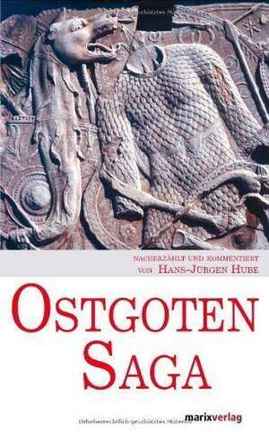 Ostgoten Saga de Hans-Jürgen Hube