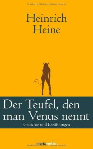 Der Teufel, den man Venus nennt de Heinrich Heine