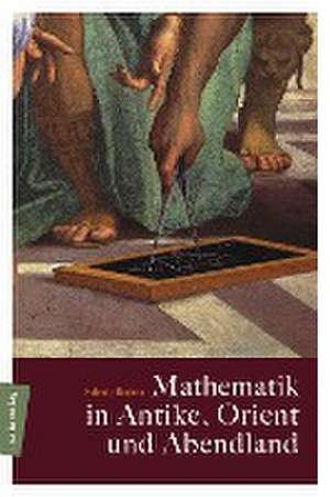 Mathematik in Antike, Orient und Abendland de Helmuth Gericke