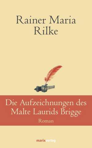 Die Aufzeichnungen des Malte Laurids Brigge de Rainer Maria Rilke