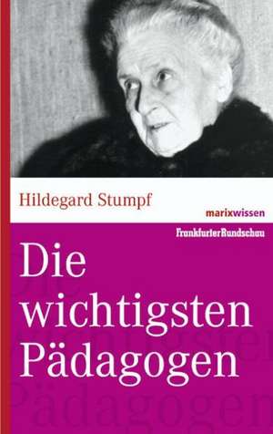 Die wichtigsten Pädagogen de Hildegard Stumpf