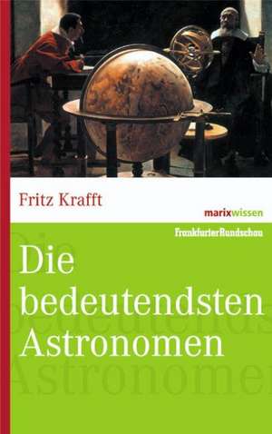 Die bedeutendsten Astronomen de Fritz Krafft