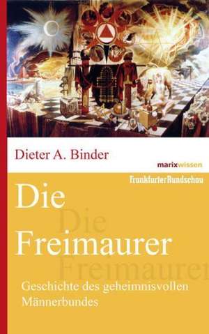 Die Freimaurer de Dieter A. Binder