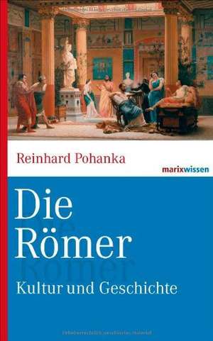 Die Römer de Reinhard Pohanka