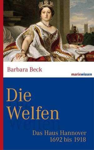 Die Welfen de Barbara Beck