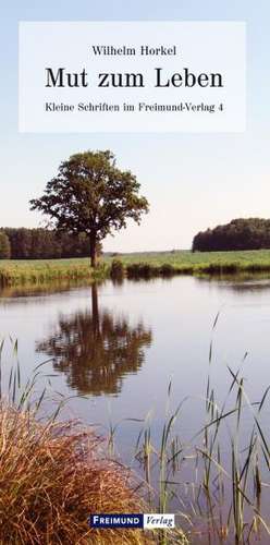 Mut zum Leben de Wilhelm Horkel