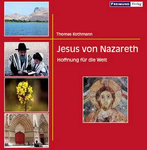 Jesus von Nazareth de Thomas Kothmann