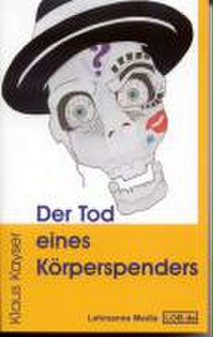 Der Tod eines Körperspenders de Klaus Kayser