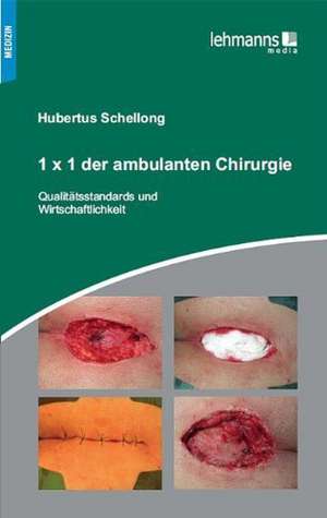 1 x 1 der ambulanten Chirurgie de Hubertus Schellong