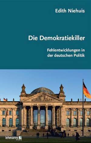 Die Demokratiekiller de Edith Niehuis