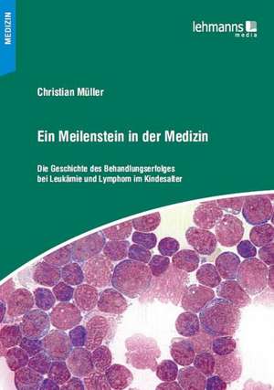 Ein Meilenstein in der Medizin de Christian Müller