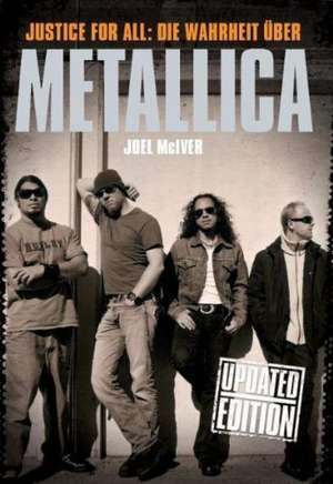 Justice For All - Die Wahrheit über Metallica de Helmut Müller