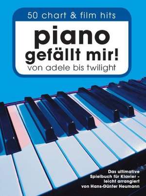 Piano gefällt mir! 50 Chart und Film Hits de Hans-Günter Heumann