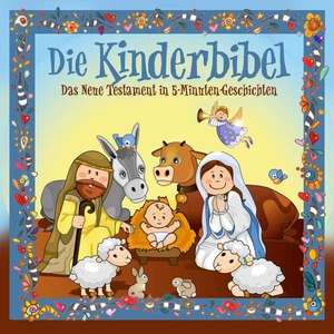 Die Kinderbibel - Das Neue Testament in 5-Minuten Geschichten de Annette Langen