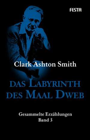 Das Labyrinth des Maal Dweb de Clark Ashton Smith