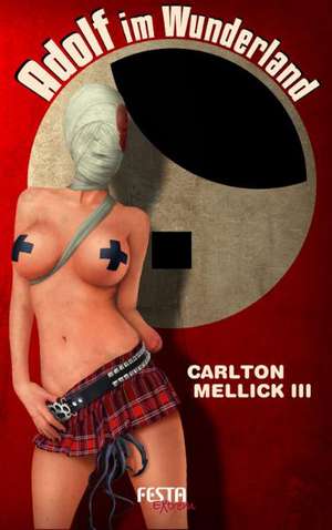 Adolf im Wunderland de Carlton Mellick III