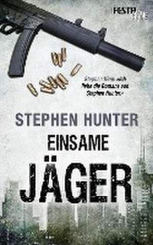 Einsame Jäger de Stephen Hunter