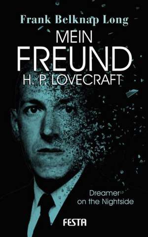 Mein Freund H. P. Lovecraft de Frank Belknap Long