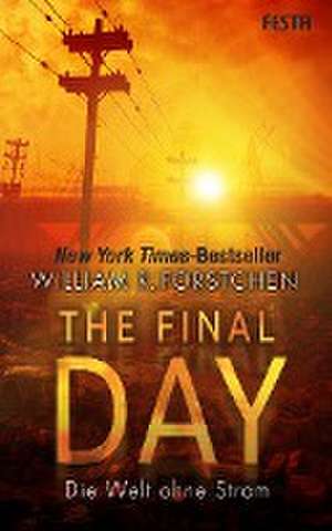 The Final Day - Die Welt ohne Strom de William R. Forstchen