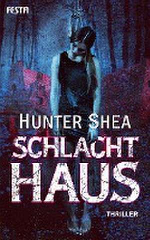 Schlachthaus de Hunter Shea