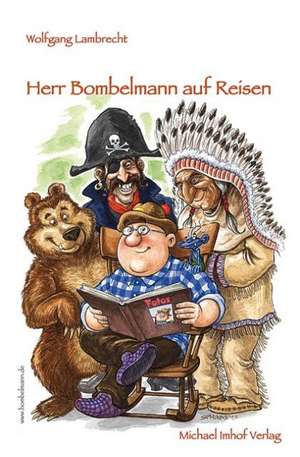 Herr Bombelmann auf Reisen 3 de Wolfgang Lambrecht