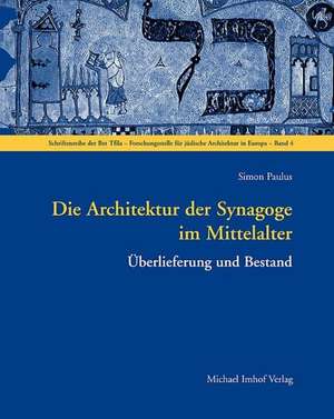 Die Architektur der Synagoge im Mittelalter de Simon Paulus