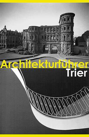 Architekturführer Trier de Jens Fachbach