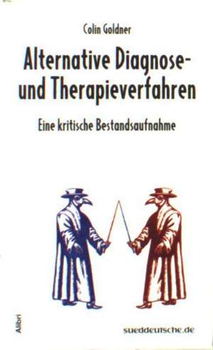 Alternative Diagnose- und Therapieverfahren de Colin Goldner