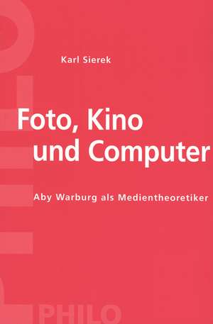 Foto, Kino und Computer de Karl Sierek