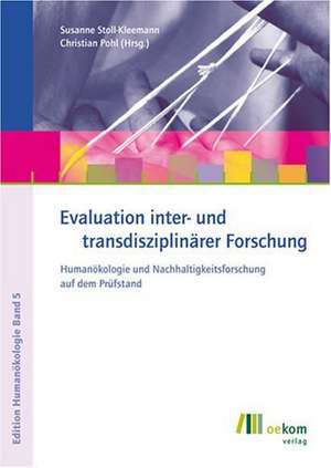 Evaluation inter- und transdisziplinärer Forschung de Susanne Stoll-Kleemann