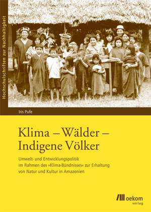 Klima - Wälder - Indigene Völker de Iris Pufe