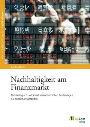 Nachhaltigkeit am Finanzmarkt de Klaus Gabriel