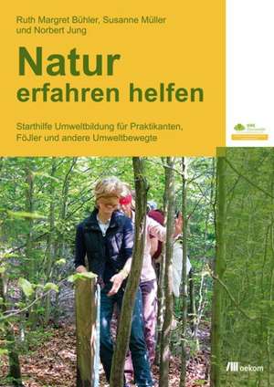 Natur erfahren helfen de Norbert Jung