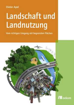 Landschaft und Landnutzung de Dieter Apel