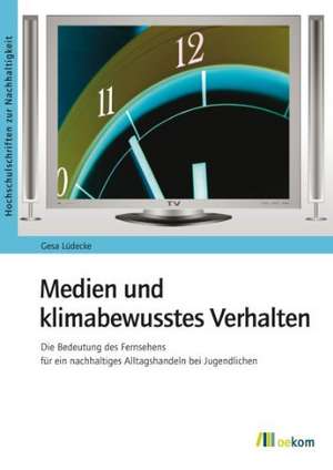 Medien und klimabewusstes Verhalten de Gesa Lüdecke