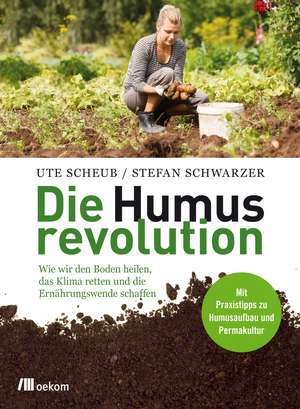 Die Humusrevolution de Ute Scheub