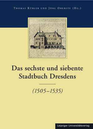 Die Stadtbücher Dresdens (1404-1535) und Altdresdens (1412-1528) Band 3 de Thomas Kübler