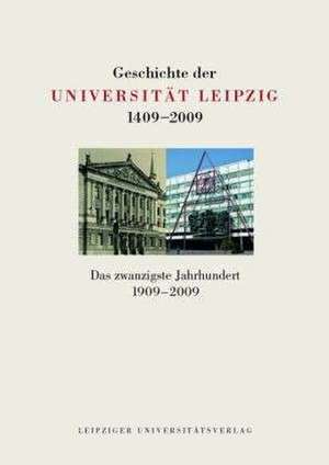 Geschichte der Universität Leipzig 1409-2009. Band 3