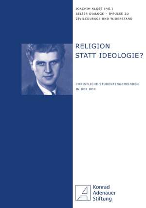 Religion statt Ideologie? de Joachim Klose