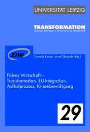 Polens Wirtschaft - Transformation, EU-Integration, Aufholprozess, Krisenbewältigung de Cornelie Kunze