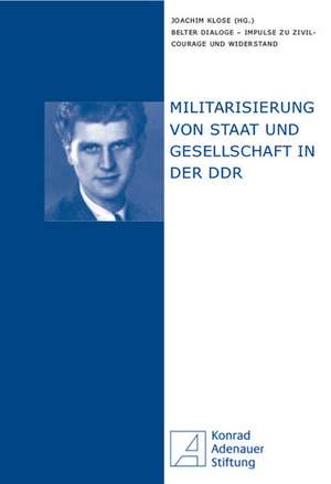 Militarisierung von Staat und Gesellschaft in der DDR de Joachim Klose