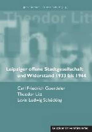 Leipziger offene Stadtgesellschaft und Widerstand 1933 bis 1944 de Jens Blecher