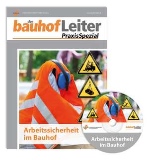 bauhofLeiter-PraxisSpezial: Arbeitssicherheit im Bauhof de Jan C. Behmann