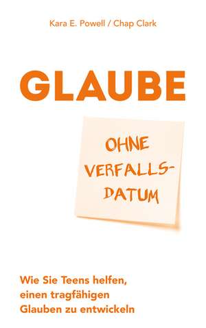 Glaube ohne Verfallsdatum de Kara E. Powell