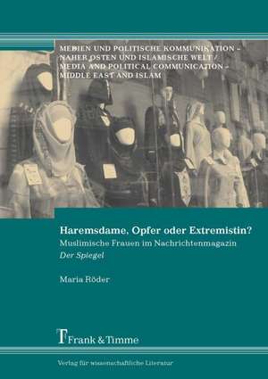 Haremsdame, Opfer oder Extremistin? de Maria Röder