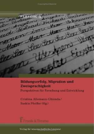 Bildungserfolg, Migration und Zweisprachigkeit de Cristina Allemann-Ghionda