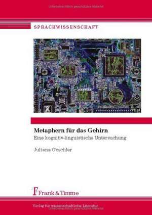 Metaphern für das Gehirn de Juliana Goschler