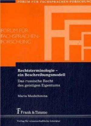 Rechtsterminologie ¿ ein Beschreibungsmodell de Maria Mushchinina