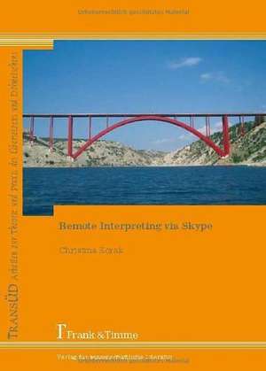 Remote Interpreting via Skype de Christina Korak