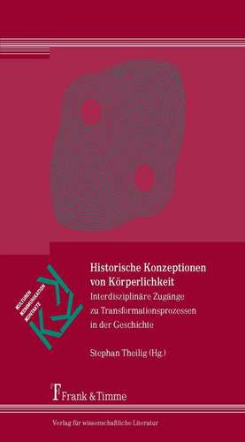 Historische Konzeptionen von Körperlichkeit de Stephan Theilig